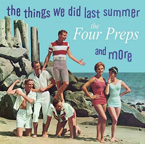 CD Shop - FOUR PREPS, THE THINGS WE DID LAST SUMMER & MORE