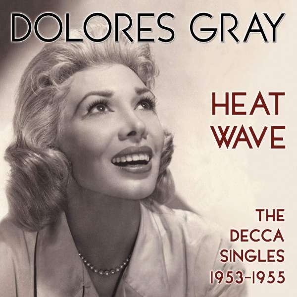 CD Shop - GRAY, DOLORES HEAT WAVE - THE DECCA SINGLES 1953-1955