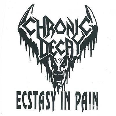 CD Shop - CHRONIC DECAY 7-ECSTASY IN PAIN