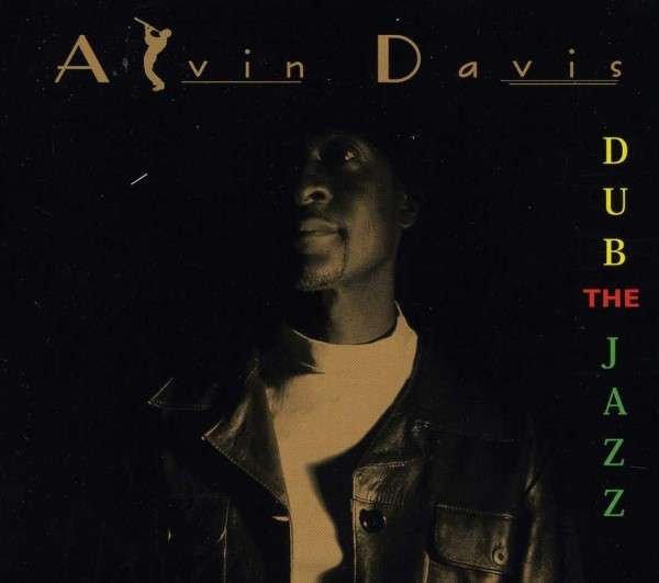 CD Shop - DAVIS, ALVIN DUB THE JAZZ