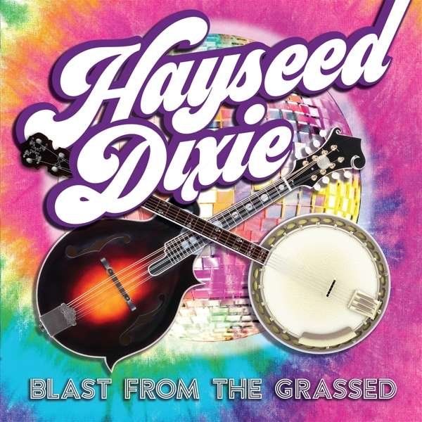 CD Shop - HAYSEED DIXIE BLAST FROM THE GRASSED