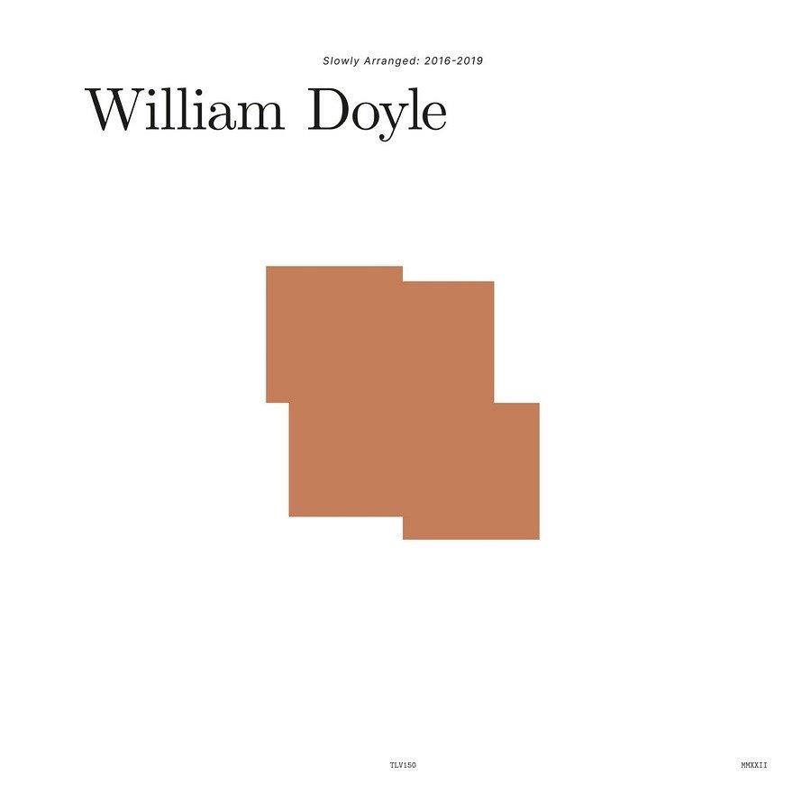 CD Shop - DOYLE, WILLIAM SLOWLY ARRANGED: 2016-2019