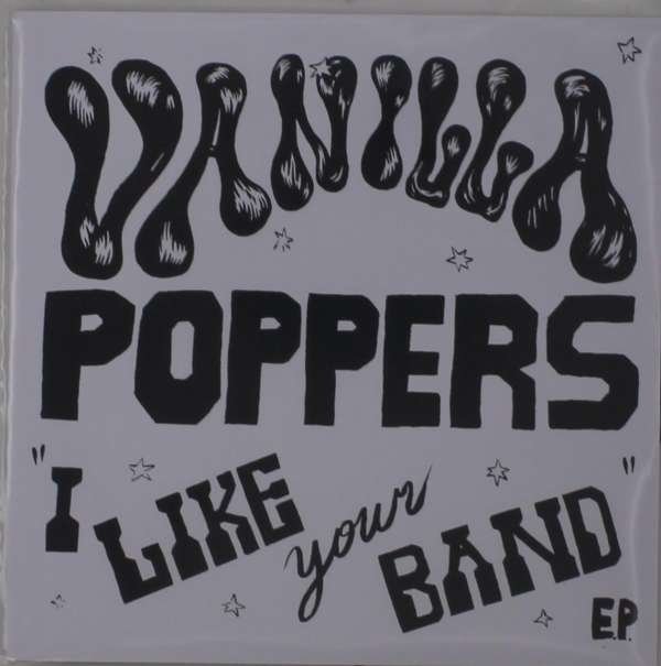 CD Shop - VANILLA POPPERS I LIKE YOUR BAND