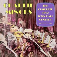 CD Shop - MINGUS, CHARLIE COMPLETE 1962 TOWN HALL CONCERT