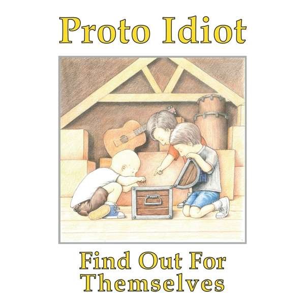 CD Shop - PROTO IDIOT FIND OUT FOR THEMSELVES