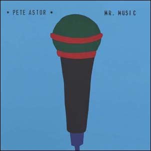 CD Shop - ASTOR, PETE MR. MUSIC