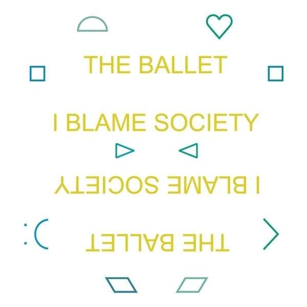 CD Shop - BALLET I BLAME SOCIETY