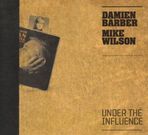 CD Shop - BARBER, DAMIEN & MIKE WIL UNDER THE INFLUENCE