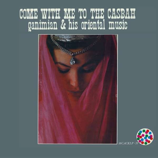 CD Shop - GANIMIAN & HIS ORIENTAL M COME WITH ME TO THE CASBAH