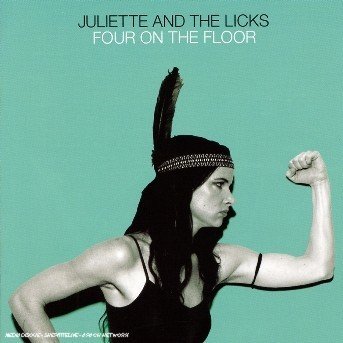 CD Shop - JULIETTE & THE LICKS FOUR ON THE FLOOR