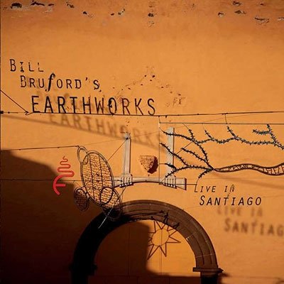 CD Shop - BRUFORD, BILL -EARTHWORKS LIVE IN SANTIAGO