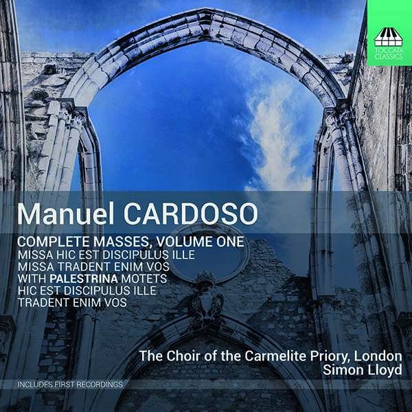 CD Shop - CHOIR OF THE CARMELITE PR MANUEL CARDOSO: COMPLETE MASSES,  VOLUME ONE