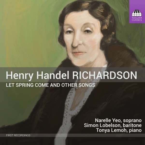 CD Shop - YEO, NARELLE HENRY HANDEL RICHARDSON: LET SPRING COME AND OTHER SONGS