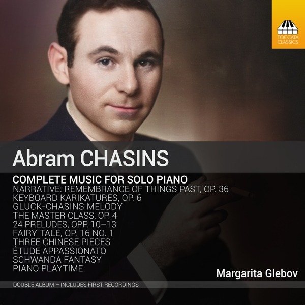 CD Shop - GLEBOV, MARGARITA ABRAM CHASINS: COMPLETE MUSIC FOR PIANO SOLO