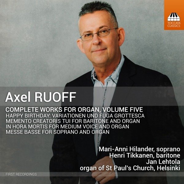 CD Shop - TIKKANEN, HENRI & JAN ... AXEL RUOFF: COMPLETE WORKS FOR ORGAN, VOLUME FIVE