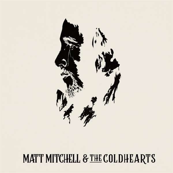 CD Shop - MITCHELL, MATT & THE COLD MATT MITCHELL & THE COLDHEARTS