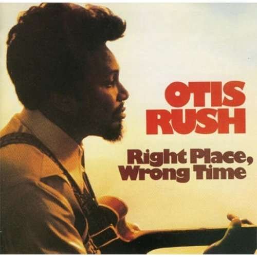CD Shop - RUSH, OTIS RIGHT PLACE WRONG TIME