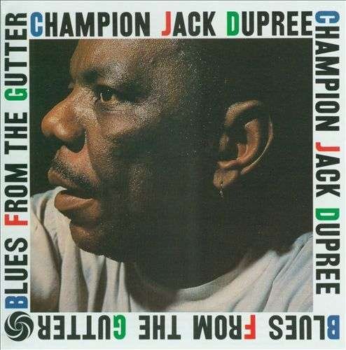 CD Shop - DUPREE, CHAMPION JACK BLUES FROM THE GUTTER