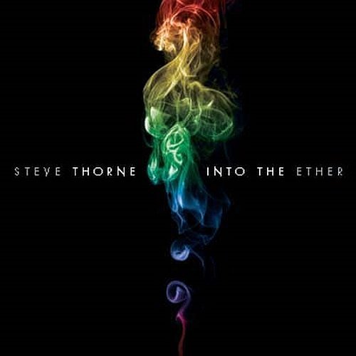 CD Shop - THORNE, STEVE INTO THE ETHER