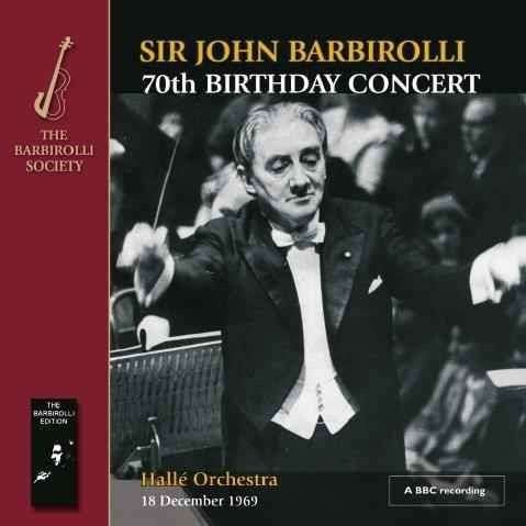 CD Shop - BARBIROLLI, JOHN SIR JOHN BARBIROLLI: 70TH BIRTHDAY CONCERT
