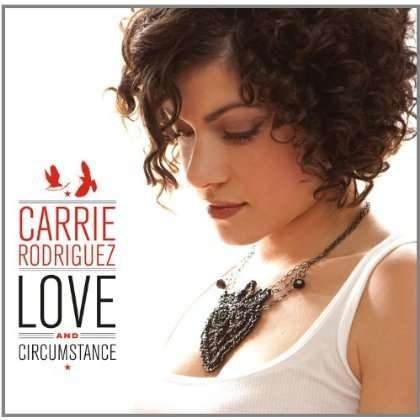 CD Shop - RODRIGUEZ, CARRIE LOVE AND CIRCUMSTANCE