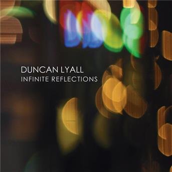 CD Shop - LYALL, DUNCAN INFINITE REFLECTIONS