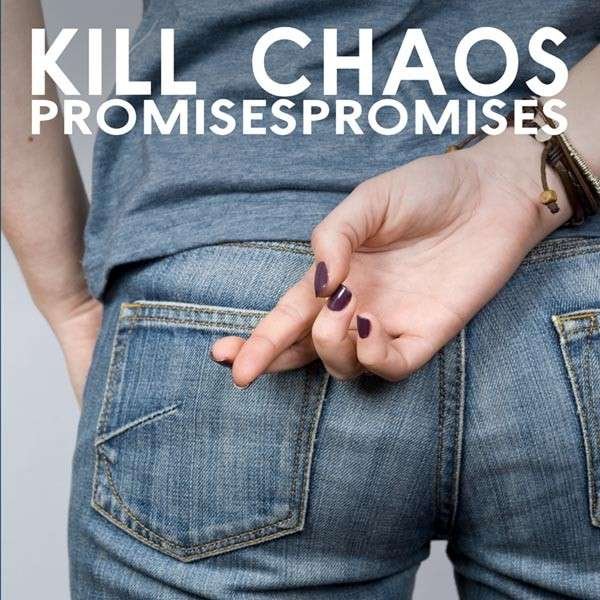 CD Shop - KILL CHAOS PROMISES PROMISES