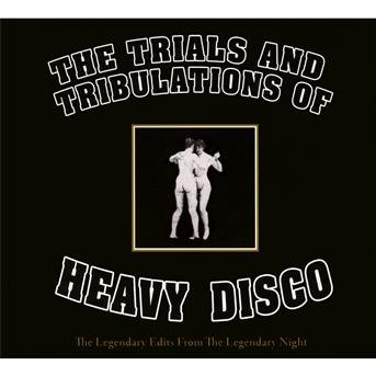 CD Shop - HEAVY DISCO TRIALS AND TRIBULATIONS OF