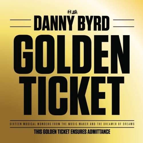 CD Shop - BYRD, DANNY GOLDEN TICKET