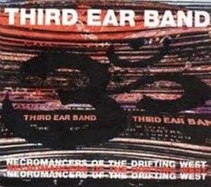 CD Shop - THIRD EAR BAND NECROMANCERS OF THE DRIFTING WEST