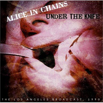CD Shop - ALICE IN CHAINS UNDER THE KNIFE