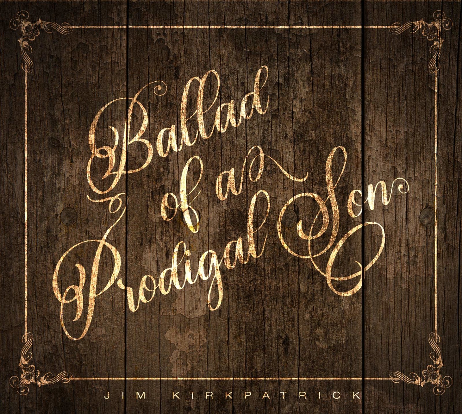 CD Shop - KIRKPATRICK, JIM BALLAD OF A PRODIGAL SON