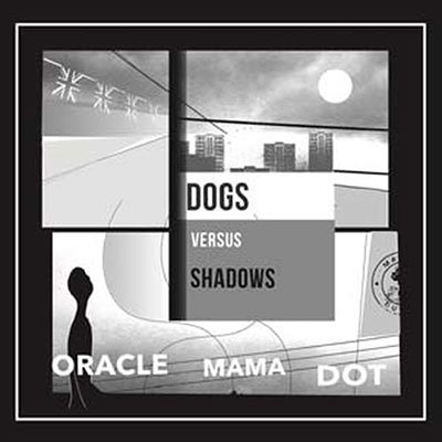 CD Shop - DOG VERSUS SHADOWS ORACLE MAMA DOT
