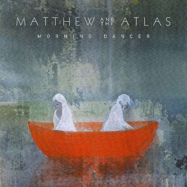 CD Shop - MATTHEW AND THE ATLAS MORNING DANCER