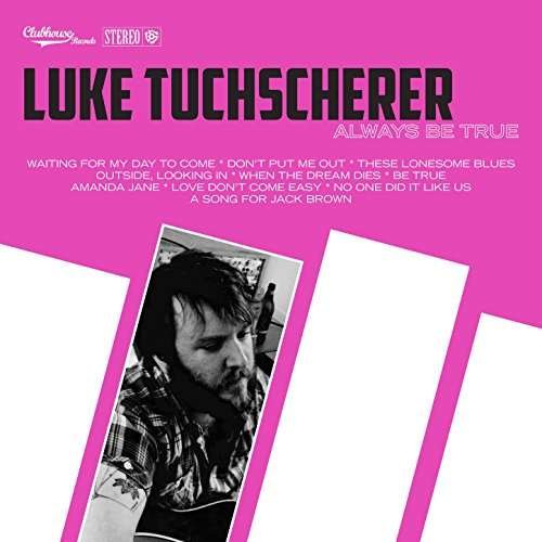 CD Shop - TUCHSCHERER, LUKE ALWAYS BE TRUE