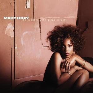 CD Shop - GRAY, MACY TROUBLE WITH BEING MYSELF