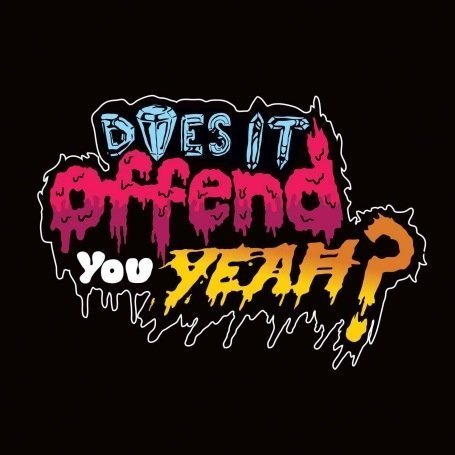 CD Shop - DOES IT OFFEND YOU, YEAH? YOU HAVE NO IDEA WHAT YOU