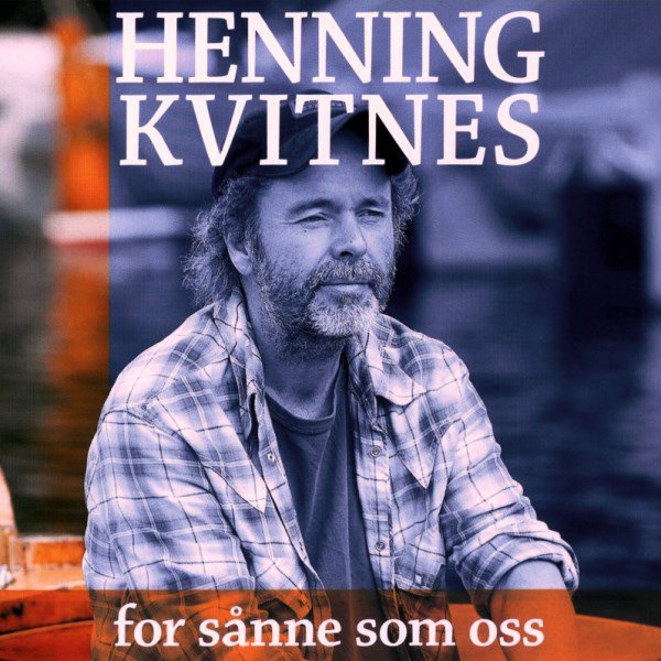 CD Shop - KVITNES, HENNING FOR SANNE SOM OSS