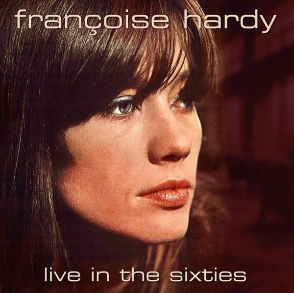 CD Shop - HARDY, FRANCOISE LIVE IN THE SIXTIES
