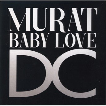 CD Shop - MURAT, JEAN-LOUIS BABY LOVE D.C.