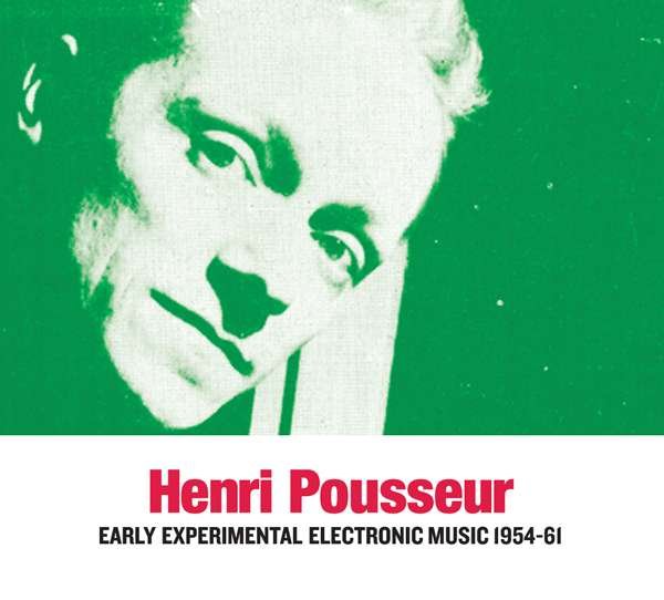 CD Shop - POUSSEUR, HENRI EARLY EXPERIMENTAL ELECTORNIC MUSIC 1954-72