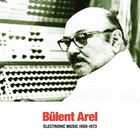 CD Shop - AREL, BULENT ELECTRONIC MUSIC 1960-73