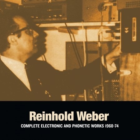 CD Shop - WEBER, REINHOLD COMPLETE ELECTRONIC & PHONETIC WORKS 1968-1974