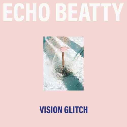 CD Shop - ECHO BEATTY VISION GLITCH