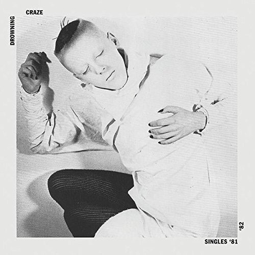 CD Shop - DROWNING CRAZE SINGLES 81-82