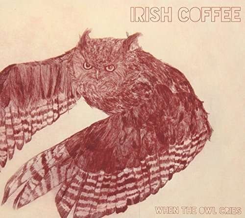CD Shop - IRISH COFFEE WHEN THE OWL CRIES