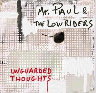 CD Shop - MR. PAUL & THE LOWRIDERS UNGUARDED THOUGHTS