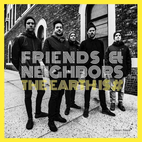 CD Shop - FRIENDS AND NEIGHBORS EARTH IS X