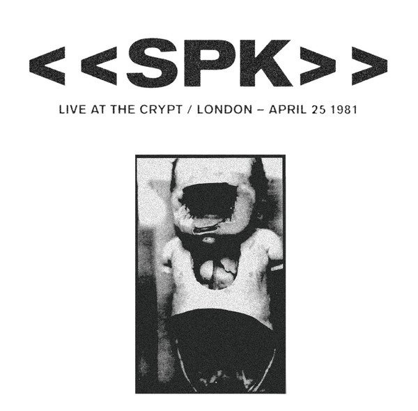 CD Shop - SPK LIVE AT THE CRYPT / LONDON APRIL 25 1981