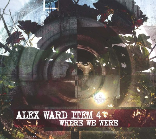 CD Shop - WARD, ALEX ALEX WARD ITEM 4: WHERE WE WERE